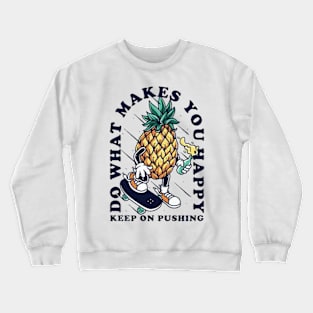 Do what makes you happy Crewneck Sweatshirt